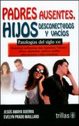 Padres Ausentes, Hijos Desconect@Dos y Vacíos