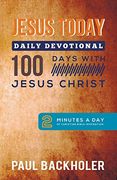 Jesus Today, Daily Devotional - 100 Days with Jesus Christ: 2 Minutes a Day of Christian Bible Inspiration