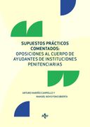 Supuestos Prácticos Comentados: Oposiciones al Cuerpo de Ayudantes de Instituciones Penitenciarias