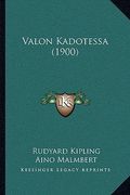 Valon Kadotessa (1900) (en Finlandés)