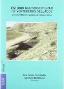 Estudio multidisciplinar de vertederos sellados : caracterización y pautas de recuperación