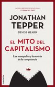 El Mito del Capitalismo: Los Monopolios y la Muerte de la Competencia