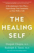 The Healing Self: A Revolutionary new Plan to Supercharge Your Immunity and Stay Well for Life 