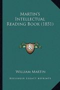 martin's intellectual reading book (1851) (en Inglés)