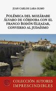 Polemica del Mozarabe Alvaro de Cordoba con el Franco Bodon/Eleazar, Converso al Judaismo (Ebook)
