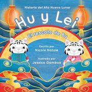Hu y lei el Rescate de ba: Historia del año Nuevo Lunar
