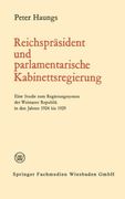Reichspräsident und parlamentarische Kabinettsregierung: Eine Studie zum Regierungssystem der Weimarer Republik in den Jahren 1924 bis 1929 (Politische Forschungen) (German Edition)