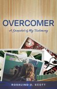 Overcomer. A Snapshot of My Testimony (en Inglés)