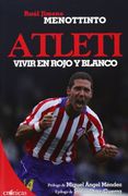 Atleti. Vivir En Rojo Y Blanco (Crónicas)