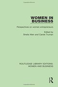 Women in Business: Perspectives on Women Entrepreneurs (Routledge Library Editions: Women and Business) 
