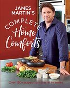 Complete Home Comforts: Over 150 Delicious Comfort-Food Classics 