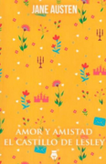 Amor y Amistad - el Castillo de Lesley - Jane Austen - Del Fondo Editorial