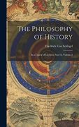 The Philosophy of History: In a Course of Lectures, Part 16, Volume 2