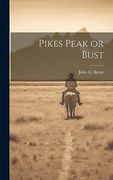Pikes Peak or Bust (en Inglés)