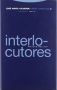 Obras Completas Vol. 2: Interlocutores (Obras Completas de José María Valverde)