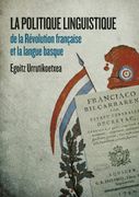 La Politique Linguistique de la Révolution Française et la Langue Basque (Histoire) (en Francés)
