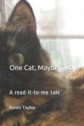 One Cat, Maybe Two: A read-it-to-me tale (en Inglés)