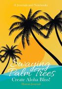 Swaying Palm Trees Create Aloha Bliss! Hawaii Journal (en Inglés)