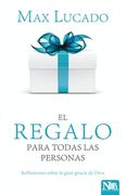 El Regalo Para Todas las Personas: Reflexiones Sobre la Gran Gracia de Dios (in Spanish)