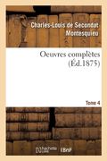 Oeuvres Complètes. Tome 4 (en Francés)