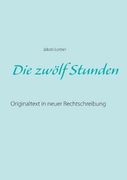 Die Zwölf Stunden (in German)