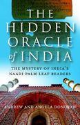 The Hidden Oracle of India: The Mystery of India's Naadi Palm Readers (en Inglés)