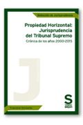 Propiedad Horizontal: Jurisprudencia del Tribunal Supremo. Crónica de los años 2000-2015 (Selección de Jurisprudencia)