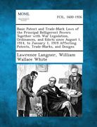 Basic Patent and Trade-Mark Laws of the Principal Belligerent Powers Together with War Legislation, Ordinances, and Edicts Since August 1, 1914, to Ja