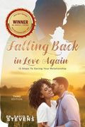 Falling Back in Love Again: 12 Steps to Saving Your Relationship