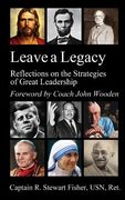 Leave a Legacy: Reflections on the Strategies of Great Leadership (en Inglés)