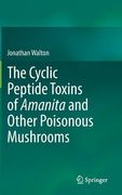 The Cyclic Peptide Toxins of Amanita and Other Poisonous Mushrooms (en Inglés)