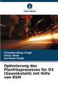 Optimierung des Planfräsprozesses für D3 (Gesenkstahl) mit Hilfe von RSM (en Alemán)