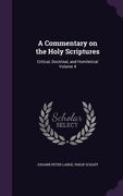 A Commentary on the Holy Scriptures: Critical, Doctrinal, and Homiletical Volume 4