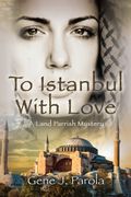 To Istanbul With Love. A Land Parrish Mystery (en Inglés)