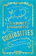 The Cabinet of Linguistic Curiosities: A Yearbook of Forgotten Words (en Inglés)