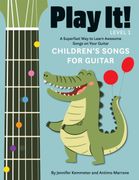 Play It! Children's Songs for Guitar. A Superfast Way to Learn Awesome Songs on Your Guitar