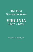 the first seventeen years: virginia, 1607-1624 (en Inglés)