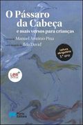 O Pássaro da Cabeça e Mais Versos Para Crianças (en Portugués)