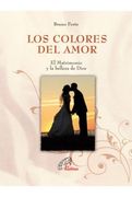 LOS COLORES DEL AMOR: El Matrimonio y la belleza de Dios (Días de Fiesta)