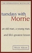 Tuesdays With Morrie: An old Man, a Young Man, and Life's Greatest Lesson (Ballantine Books) (en Inglés)