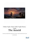 The Aeneid: A Latin epic poem that tells the legendary story of Aeneas, a Trojan who fled the fall of Troy and travelled to Italy (en Inglés)
