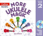 More Ukulele Magic: Tutor Book 2 – Teacher'S Book (With cd) (en Inglés)