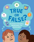 True or False?: The Science of Perception, Misinformation, and Disinformation (en Inglés)