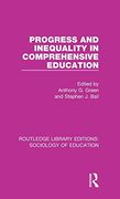 Progress and Inequality in Comprehensive Education (Routledge Library Editions: Sociology of Education)