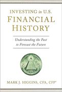 Investing in U.S. Financial History: Understanding the Past to Forecast the Future (en Inglés)