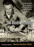 The Blind Mechanic: The Amazing Story of Eric Davidson, Survivor of the 1917 Halifax Explosion (en Inglés)