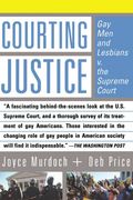 courting justice,gay men and lesbians v. the supreme court