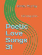 Poetic Love Songs 31: 130 song lyrics