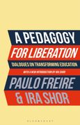 A Pedagogy for Liberation. Dialogues on Transforming Education