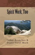 Spirit Work, Too
